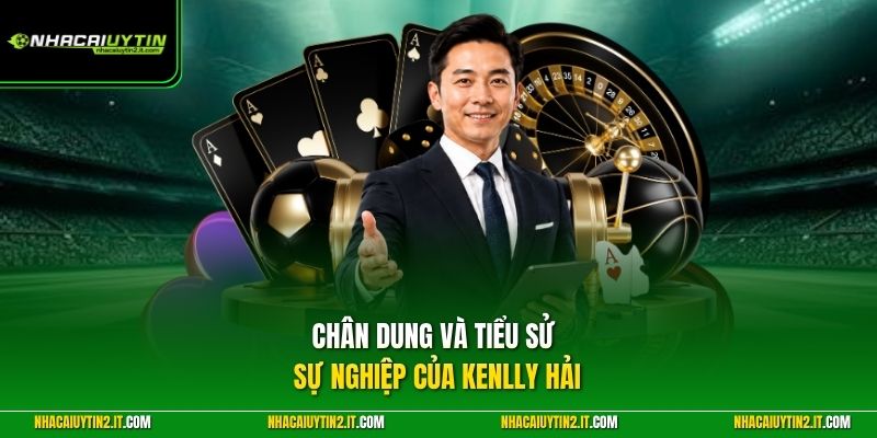 Chân dung và tiểu sử sự nghiệp của Kenlly Hải