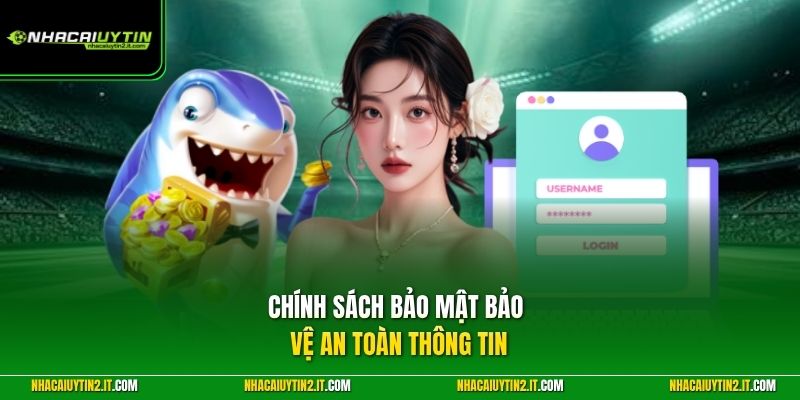 Chính sách bảo mật bảo vệ an toàn thông tin 