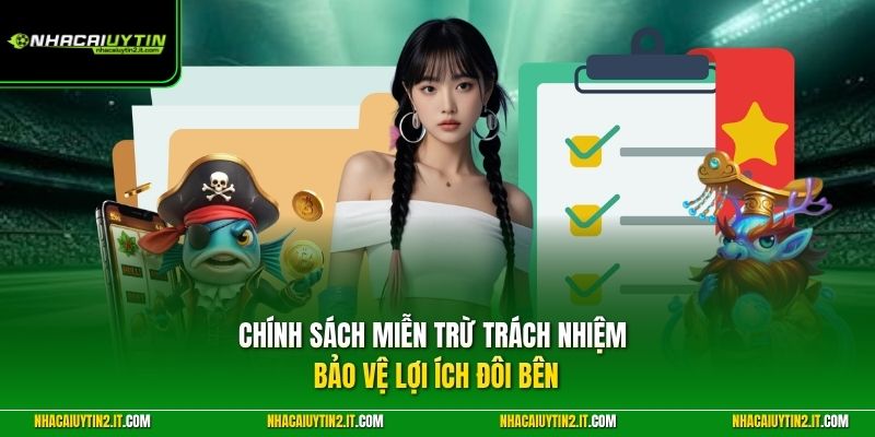 Chính sách miễn trừ trách nhiệm bảo vệ lợi ích đôi bên