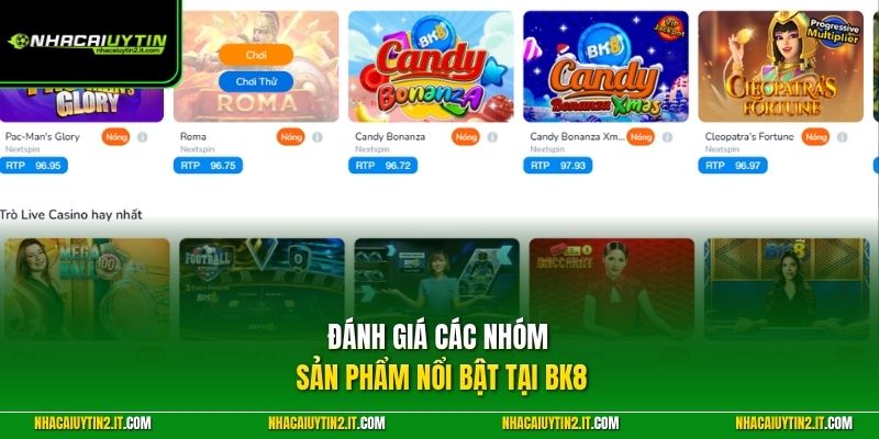 Đánh giá các nhóm sản phẩm nổi bật tại BK8