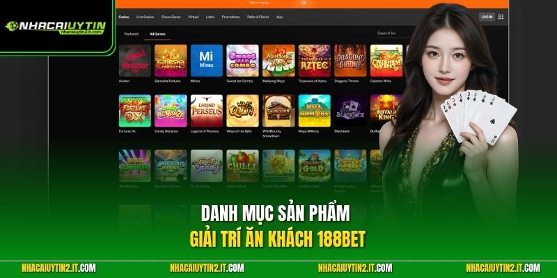 Danh mục sản phẩm giải trí ăn khách 188BET