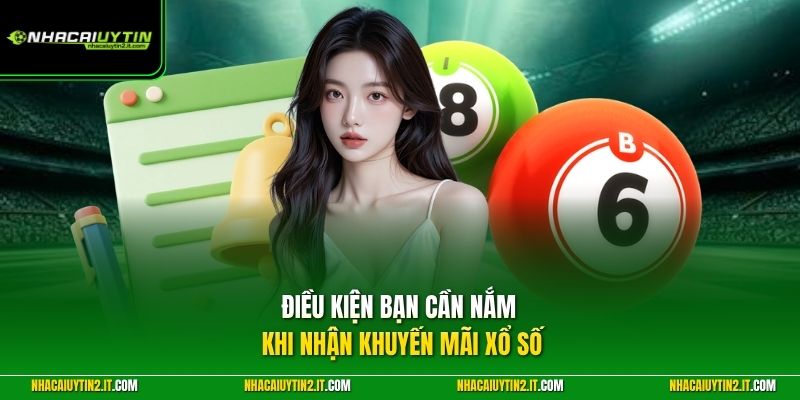 Điều kiện bạn cần nắm khi nhận khuyến mãi xổ số
