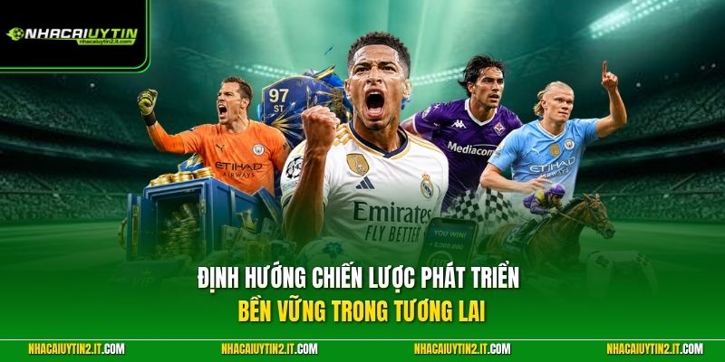 Định hướng chiến lược phát triển bền vững trong tương lai