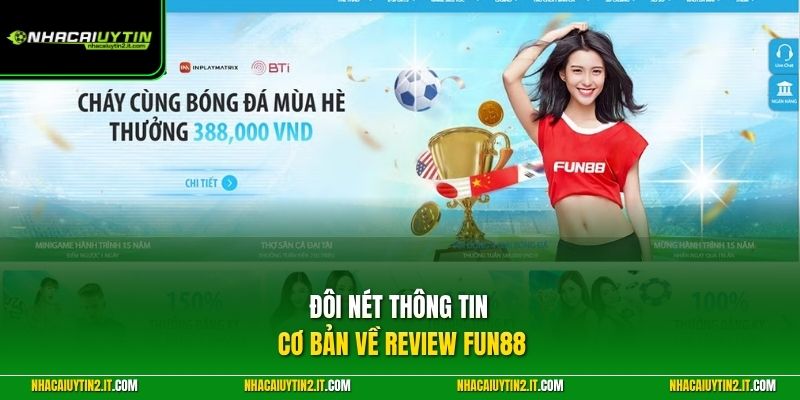 Đôi nét thông tin cơ bản về Review Fun88