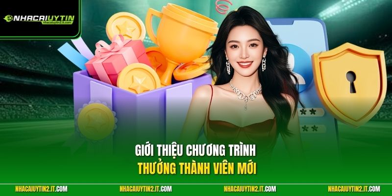 Giới thiệu chương trình thưởng thành viên mới