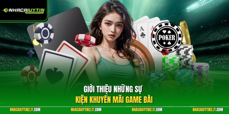 Giới thiệu những sự kiện khuyến mãi game bài