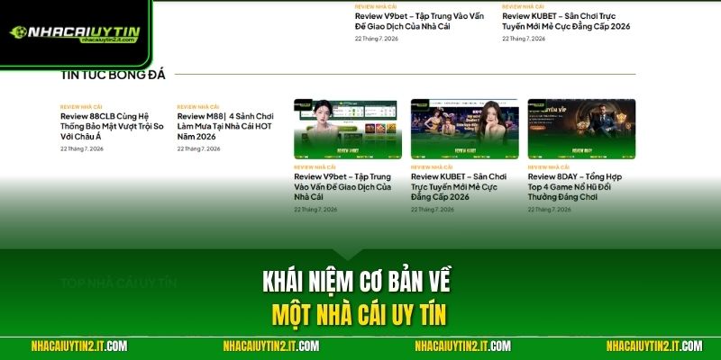Khái niệm cơ bản về một Nhà Cái Uy Tín