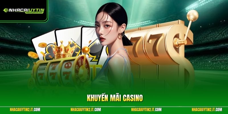 Khuyến Mãi Casino | Danh Mục Phần Thưởng Đáng Chú Ý 2026