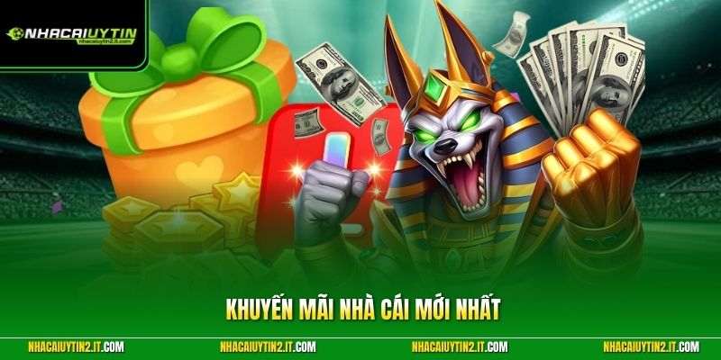 Khuyến Mãi Nhà Cái Mới Nhất – Săn Các Ưu Đãi Thông Minh