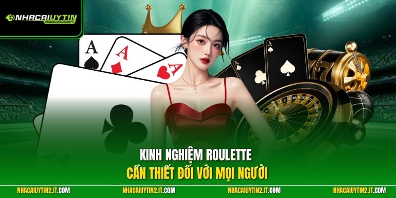 Kinh nghiệm roulette cần thiết đối với mọi người