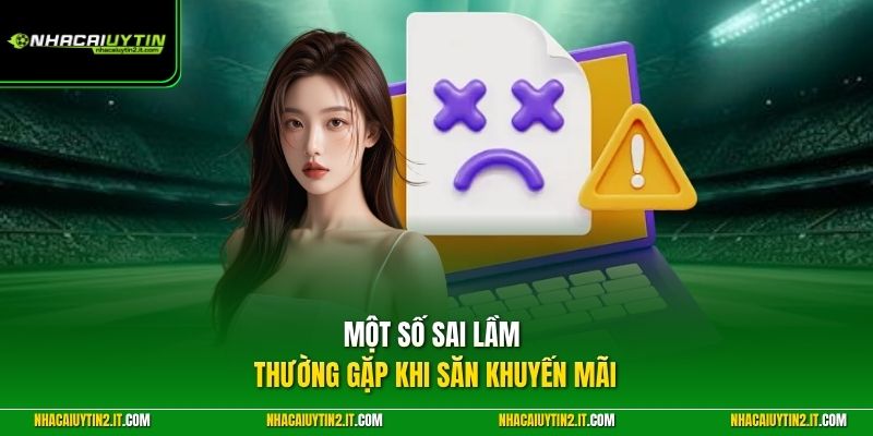 Một số sai lầm thường gặp khi săn khuyến mãi