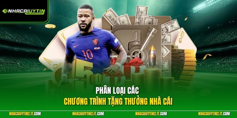 Phân loại các chương trình tặng thưởng nhà cái