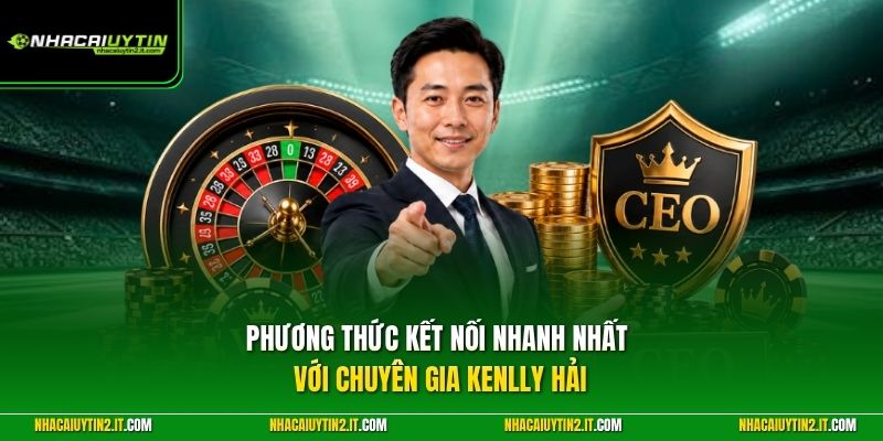 Phương thức kết nối nhanh nhất với chuyên gia Kenlly Hải