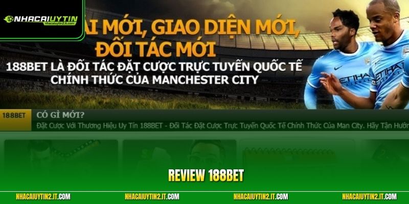 Review 188BET Chi Tiết - Đánh Giá Nền Tảng Cá Cược Uy Tín