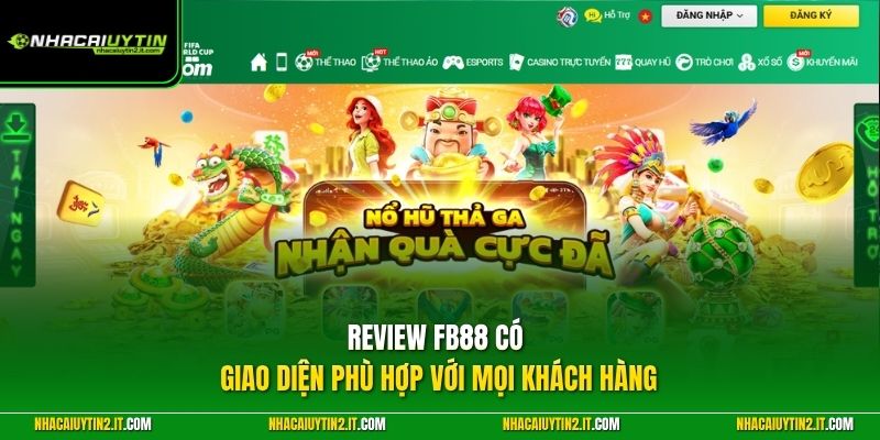 Review FB88 có giao diện phù hợp với mọi khách hàng