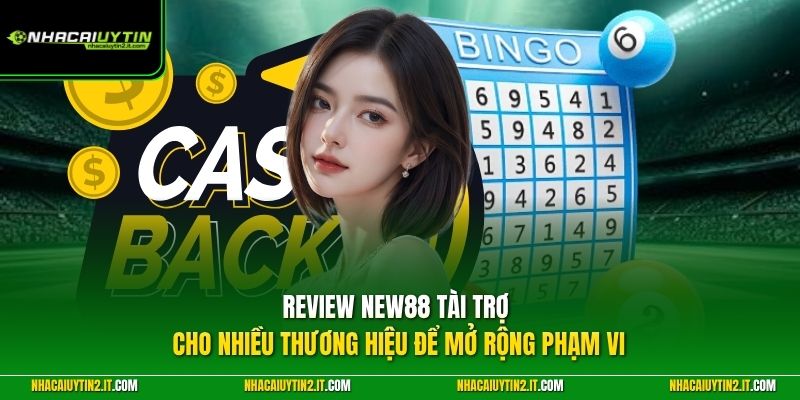 Review New88 tài trợ cho nhiều thương hiệu để mở rộng phạm vi