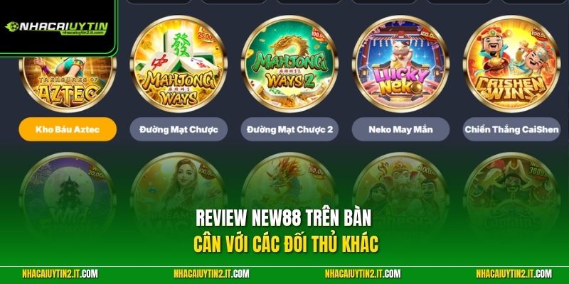 Review New88 trên bàn cân với các đối thủ khác