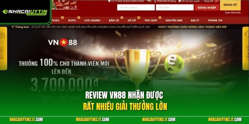 Review VN88 nhận được rất nhiều giải thưởng lớn