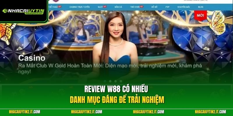 Review W88 có nhiều danh mục đáng để trải nghiệm