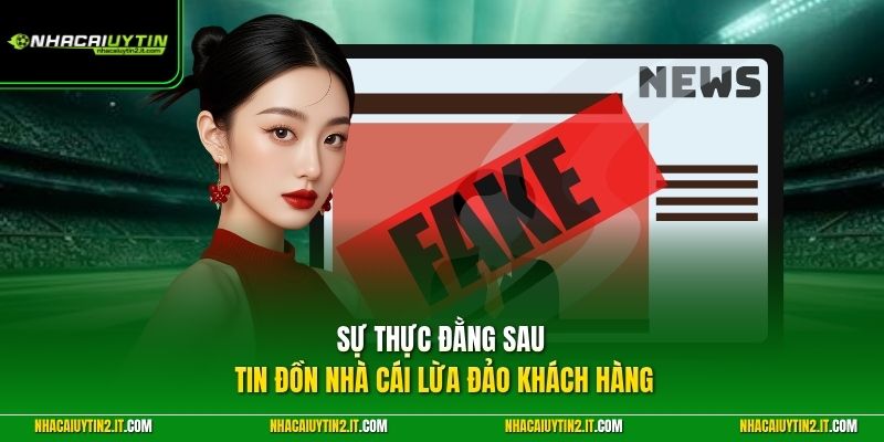 Sự thực đằng sau tin đồn nhà cái lừa đảo khách hàng