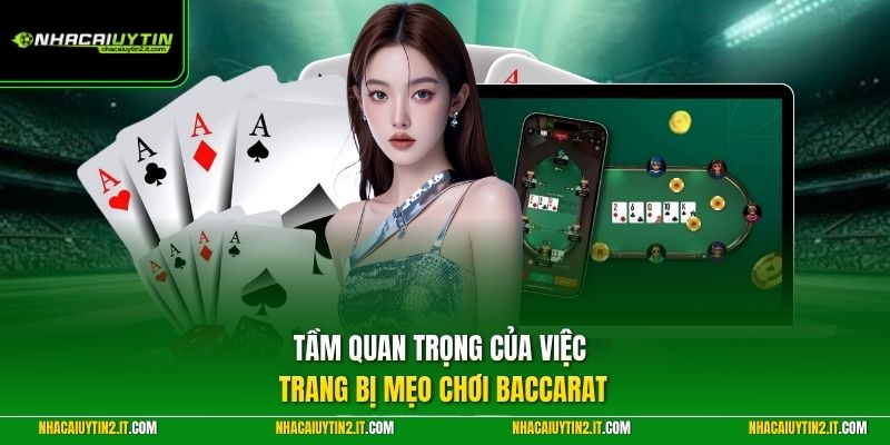 Tầm quan trọng của việc trang bị mẹo chơi Baccarat